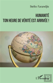 Humanite Ton Heure De Verite Est Arrivee !