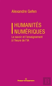 Humanités Numériques : Le Savoir Et L'Enseignement À L'Heure De L'Ia