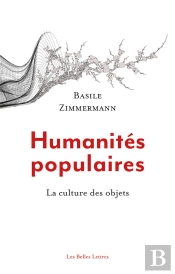 Humanités Populaires : La Culture Des Objets