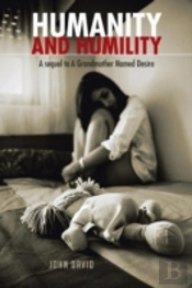 Humanity And Humility: A Sequel To A Grandmother Named Desire