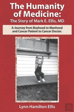 Bertrand.pt - Humanity Of Medicine: The Story Of Mark E. Ellis, Md