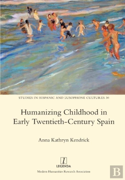 Bertrand.pt - Humanizing Childhood In Early Twentieth-Century Spain