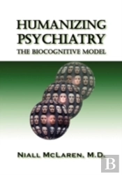 Humanizing Psychiatry: The Biocognitive