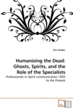 Bertrand.pt - Humanizing The Dead: Ghosts, Spirits, An
