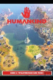 Humankind Guide & Walkthrough And More !