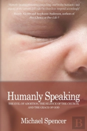 Humanly Speaking : The Evil Of Abortion,