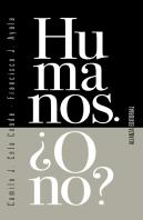 Humanos. ¿O No?