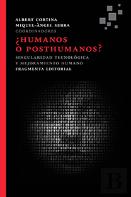 Humanos o Posthumanos?