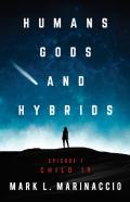 Humans, Gods, And Hybrids