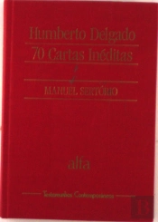 Humberto Delgado - 70 Cartas Inéditas