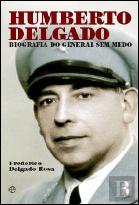Humberto Delgado - Biografia do General sem Medo