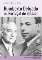 Humberto Delgado no Portugal de Salazar