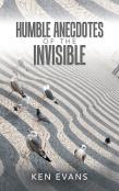Humble Anecdotes Of The Invisible