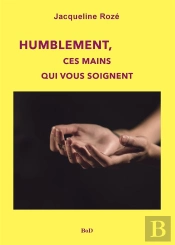 Humblement, Ces Mains Qui Vous Soignent