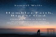 Humbler Faith, Bigger God
