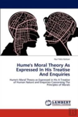 Bertrand.pt - Hume'S Moral Theory As Expressed In His Treatise And Enquiries