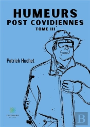 Humeurs Post Covidiennes - Tome Iii