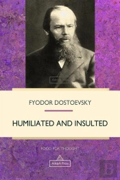 Humiliated And Insulted