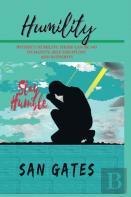 Humility - Without Humility There Can Be No Humanity, Self Discipline And Integrity