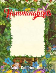 Hummingbirds Adult Coloring Book