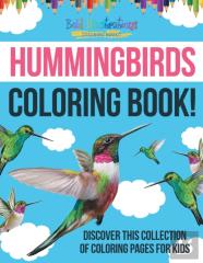 Hummingbirds Coloring Book! Discover This Collection Of Coloring Pages For Kids