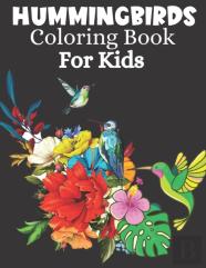 Hummingbirds Coloring Book For Kids