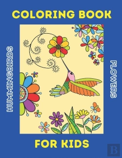 Bertrand.pt - Hummingbirds & Flowers Coloring Book For Kids Ages 5 - 105 Years