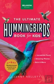 Hummingbirds The Ultimate Hummingbird Book For Kids