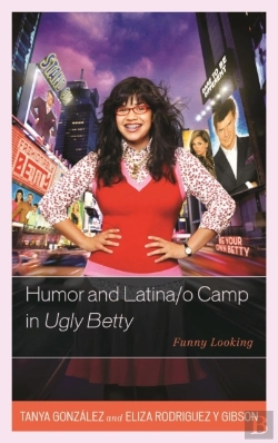 Bertrand.pt - Humor And Latina/O Camp In Ugly Betty