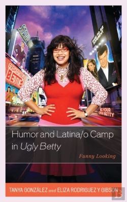 Bertrand.pt - Humor And Latina/O Camp In Ugly Betty