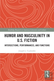 Humor And Masculinity In U.S. Fiction