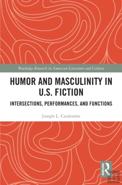 Bertrand.pt - Humor And Masculinity In U.S. Fiction