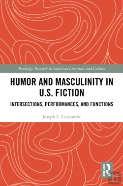 Bertrand.pt - Humor And Masculinity In U.S. Fiction