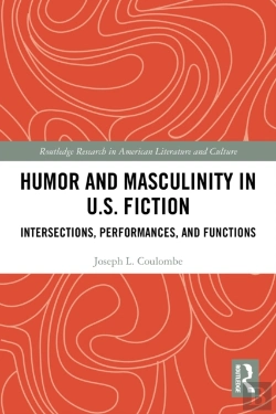 Bertrand.pt - Humor And Masculinity In U.S. Fiction
