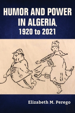 Bertrand.pt - Humor And Power In Algeria, 1920 To 2021
