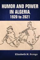 Humor And Power In Algeria, 1920 To 2021