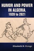 Humor And Power In Algeria, 1920 To 2021