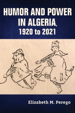 Bertrand.pt - Humor And Power In Algeria, 1920 To 2021