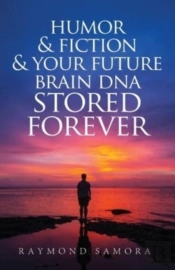Humor & Fiction & Your Future Brain Dna Stored Forever