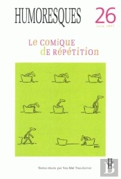 Humoresques T.26; Le Comique De Répétition
