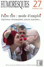 Humoresques Tome 27 : Faire Rire : Mode D'Emploi ; Hopiclo Wns, Clowanalystes, Auteurs...