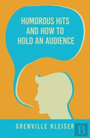 Humorous Hits And How To Hold An Audience