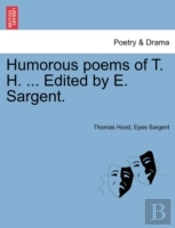 Humorous Poems Of T. H. ... Edited By E.