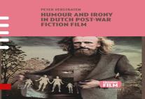 Humour And Irony In Dutch Post-War Fiction Film