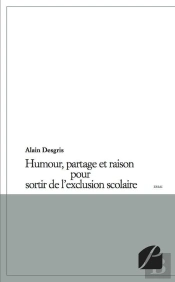 Humour, Partage Et Raison Pour Sortir De L'Exclusion Scolaire