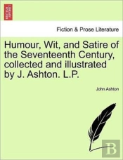 Humour, Wit, And Satire Of The Seventeen