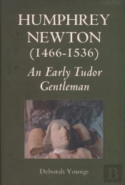 Humphrey Newton (1466-1536): An Early Tudor Gentleman