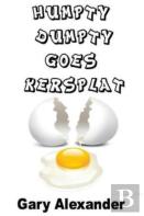 Humpty Dumpty Goes Kersplat!