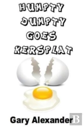 Humpty Dumpty Goes Kersplat!