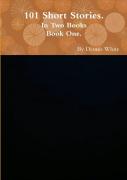 Hundred And One Short Stories (Part One)
